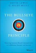 The Bullseye Principle: Mastering Intention–Based Communication to Collaborate, Execute, and Succeed - ISBN 9781119484714