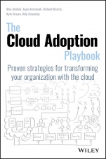 The Cloud Adoption Playbook: Proven Strategies for Transforming Your Organization with the Cloud - ISBN 9781119491811