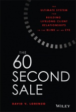 The 60 Second Sale: The Ultimate System for Building Lifelong Client Relationships in the Blink of an Eye - ISBN 9781119499763