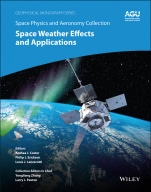 Space Physics and Aeronomy: Space Weather Effects and Applications - ISBN 9781119507574
