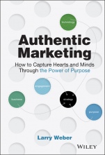 Authentic Marketing: How to Capture Hearts and Minds Through the Power of Purpose - ISBN 9781119513759