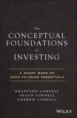 The Conceptual Foundations of Investing: A Short Book of Need–to–Know Essentials - ISBN 9781119516293