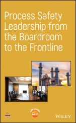 Process Safety Leadership from the Boardroom to the Frontline - ISBN 9781119519317