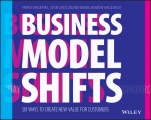 Business Model Shifts: Six Ways to Create New Value For Customers - ISBN 9781119525349