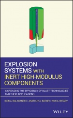 Explosion Systems with Inert High–Modulus Components: Increasing the Efficiency of Blast Technologies and Their Applications - ISBN 9781119525448