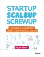 Startup, Scaleup, Screwup: 42 Tools to Accelerate Lean and Agile Business Growth - ISBN 9781119526858