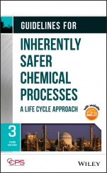 Guidelines for Inherently Safer Chemical Processes: A Life Cycle Approach - ISBN 9781119529163