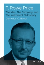 T. Rowe Price: The Man, The Company, and The Investment Philosophy - ISBN 9781119531265