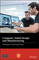 Computer Aided Design and Manufacturing - ISBN 9781119534211