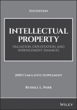 Intellectual Property: Valuation, Exploitation, and Infringement Damages, 2019 Cumulative Supplement - ISBN 9781119538202