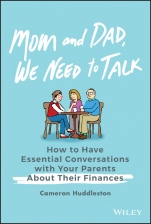 Mom and Dad, We Need to Talk: How to Have Essential Conversations with Your Parents About Their Finances - ISBN 9781119538363