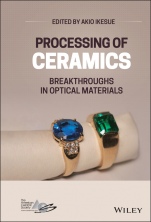 Processing of Ceramics: Breakthroughs in Optical Materials - ISBN 9781119538707