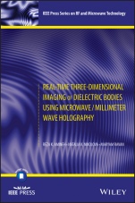Real–Time Three–Dimensional Imaging of Dielectric Bodies Using Microwave/Millimeter Wave Holography - ISBN 9781119538868