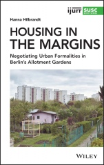 Housing in the Margins: Negotiating Urban Formalities in Berlins Allotment Gardens - ISBN 9781119540915