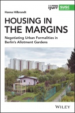 Housing in the Margins: Negotiating Urban Formalities in Berlins Allotment Gardens - ISBN 9781119540939