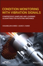 Condition Monitoring with Vibration Signals: Compressive Sampling and Learning Algorithms for Rotating Machines - ISBN 9781119544623