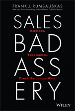 Sales Badassery: Kick Ass. Take Names. Crush the Competition. - ISBN 9781119546344