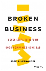 Broken Business: Seven Steps to Reform Good Companies Gone Bad - ISBN 9781119547501