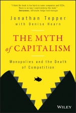The Myth of Capitalism: Monopolies and the Death of Competition - ISBN 9781119548195