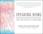 Speaking Being: Werner Erhard, Martin Heidegger, and a New Possibility of Being Human - ISBN 9781119549901
