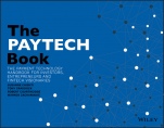 The PAYTECH Book: The Payment Technology Handbook for Investors, Entrepreneurs, and FinTech Visionaries - ISBN 9781119551911