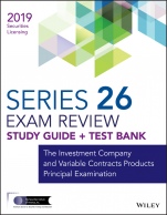Wiley Series 26 Securities Licensing Exam Review 2019 + Test Bank: The Investment Company and Variable Contracts Products Principal Examination - ISBN 9781119552864