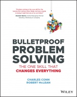 Bulletproof Problem Solving: The One Skill That Changes Everything - ISBN 9781119553021