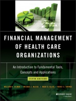 Financial Management of Health Care Organizations: An Introduction to Fundamental Tools, Concepts and Applications - ISBN 9781119553847