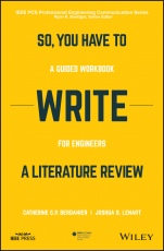 So, You Have to Write a Literature Review: A Guided Workbook for Engineers - ISBN 9781119555025
