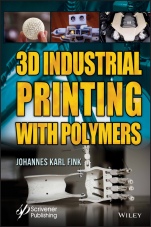 3D Industrial Printing with Polymers - ISBN 9781119555261