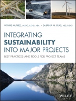 Integrating Sustainability Into Major Projects: Best Practices and Tools for Project Teams - ISBN 9781119557906