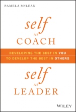 Self as Coach, Self as Leader: Developing the Best in You to Develop the Best in Others - ISBN 9781119562559