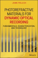 Photorefractive Materials for Dynamic Optical Recording: Fundamentals, Characterization, and Technology - ISBN 9781119563778