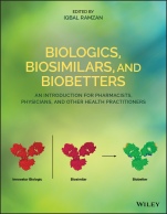 Biologics, Biosimilars, and Biobetters: An Introduction for Pharmacists, Physicians and Other Health Practitioners - ISBN 9781119564652