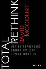 Total Rethink: Why Entrepreneurs Should Act Like Revolutionaries - ISBN 9781119565352