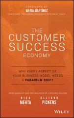 The Customer Success Economy: Why Every Aspect of Your Business Model Needs A Paradigm Shift - ISBN 9781119572763