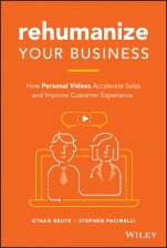 Rehumanize Your Business: How Personal Videos Accelerate Sales and Improve Customer Experience - ISBN 9781119576266