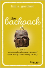 The Backpack: How to Understand and Manage Yourself While Loving Others Along the Way - ISBN 9781119576372