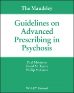 The Maudsley Guidelines on Advanced Prescribing in Psychosis - ISBN 9781119578444