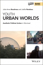 Youth Urban Worlds: Aesthetic Political Action in Montreal - ISBN 9781119582212
