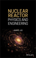 Nuclear Reactor: Physics and Engineering - ISBN 9781119582328