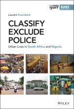 Classify, Exclude, Police: Urban Lives in South Africa and Nigeria - ISBN 9781119582625