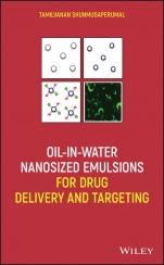 Oil–in–Water Nanosized Emulsions for Drug Delivery and Targeting - ISBN 9781119585220