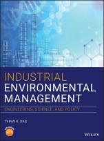 Industrial Environmental Management: Engineering, Science, and Policy - ISBN 9781119591580