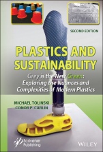 Plastics and Sustainability Grey is the New Green: Exploring the Nuances and Complexities of Modern Plastics - ISBN 9781119591849