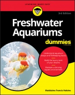 Freshwater Aquariums For Dummies - ISBN 9781119601395