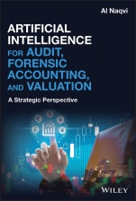Artificial Intelligence for Audit, Forensic Accounting, and Valuation: A Strategic Perspective - ISBN 9781119601883