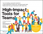 High–Impact Tools for Teams: 5 Tools to Align Team Members, Build Trust, and Get Results Fast - ISBN 9781119602385