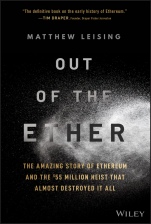 Out of the Ether: The Amazing Story of Ethereum and the $55 Million Heist that Almost Destroyed It All - ISBN 9781119602934