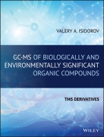 GC–MS of Biologically and Environmentally Significant Organic Compounds: TMS Derivatives - ISBN 9781119611349